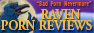 Our Porn Reviewed at Raven Porn Reviews ™